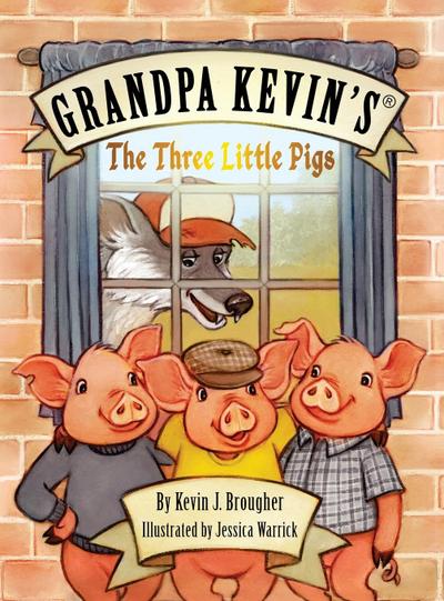 Grandpa Kevin’s...The Three Little Pigs