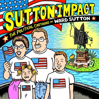 Sutton Impact: The Political Cartoons of Ward Sutton