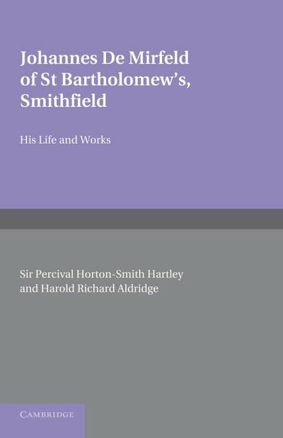Johannes de Mirfeld of St Bartholomew’s, Smithfield