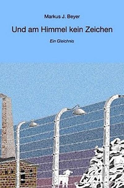 Und am Himmel kein Zeichen