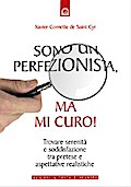 Sono un perfezionista, ma mi curo!