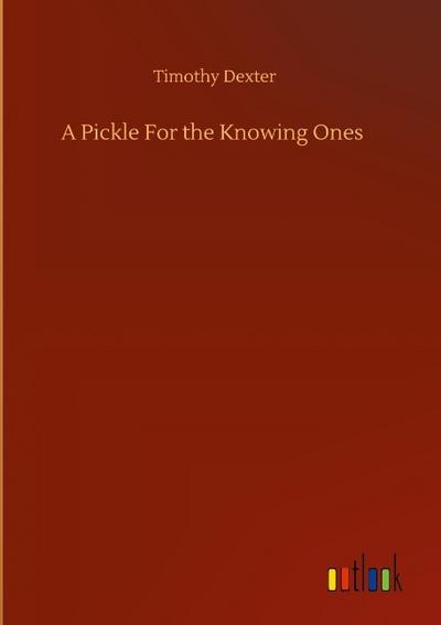 A Pickle For the Knowing Ones