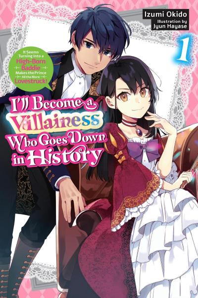 I’ll Become a Villainess Who Goes Down in History, Vol. 1 (Novel)