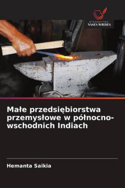Ma¿e przedsi¿biorstwa przemys¿owe w pó¿nocno-wschodnich Indiach