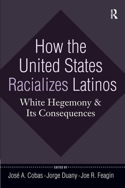 How the United States Racializes Latinos