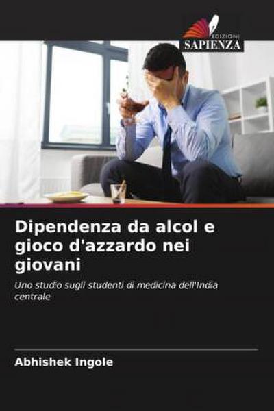 Dipendenza da alcol e gioco d’azzardo nei giovani
