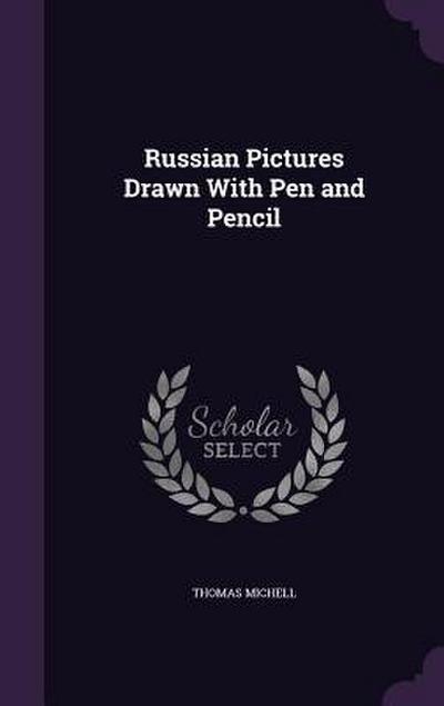 Russian Pictures Drawn With Pen and Pencil