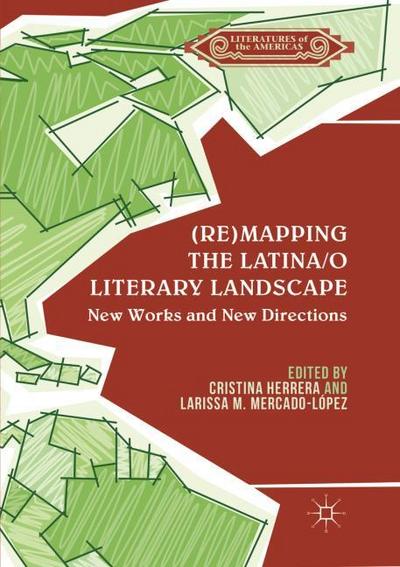 (Re)mapping the Latina/o Literary Landscape