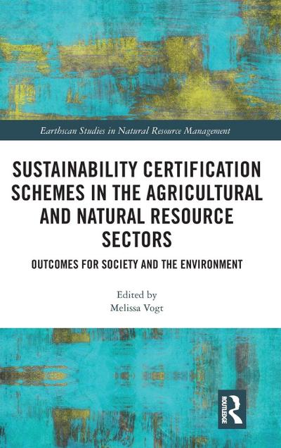 Sustainability Certification Schemes in the Agricultural and Natural Resource Sectors