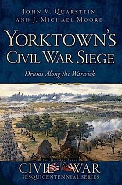 Yorktown’s Civil War Siege