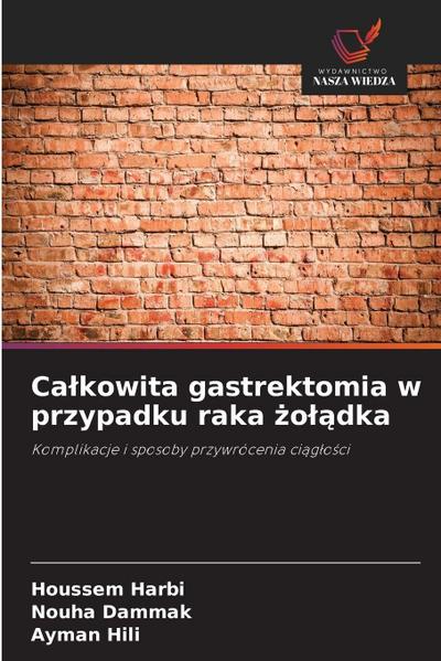 Ca¿kowita gastrektomia w przypadku raka ¿o¿¿dka