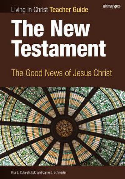 The New Testament, Teacher Guide: The Good News of Jesus Christ