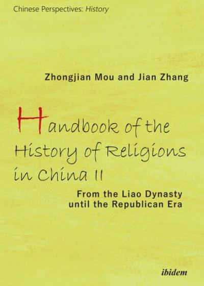Handbook of the History of Religions in China II - From the Liao Dynasty Until the Republican Era