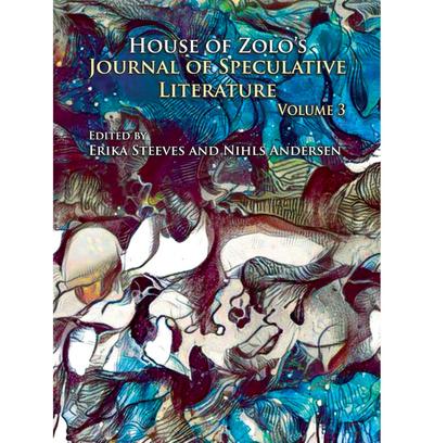 House of Zolo’s Journal of Speculative Literature, Volume 3