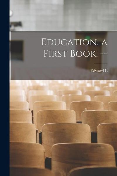Education, a First Book.