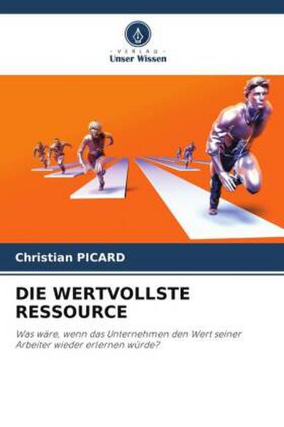DIE WERTVOLLSTE RESSOURCE