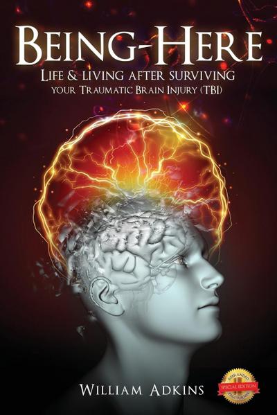 Being-Here: Life & living after surviving your Traumatic Brain Injury (TBI)