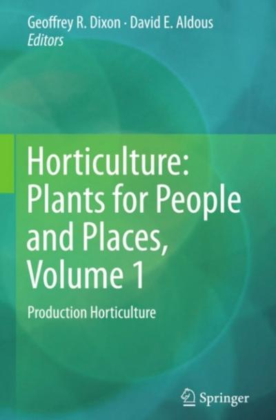 Horticulture: Plants for People and Places, Volume 1