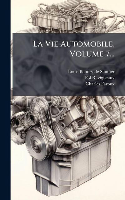 La Vie Automobile, Volume 7...