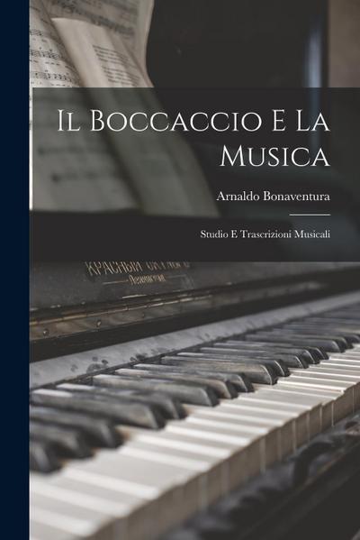 Il Boccaccio e la musica; studio e trascrizioni musicali