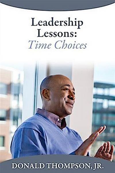 Leadership Lessons:  Time Choices