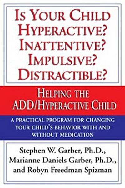 Is Your Child Hyperactive? Inattentive? Impulsive? Distractable?