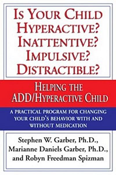 Is Your Child Hyperactive? Inattentive? Impulsive? Distractable?