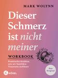 Workbook: Dieser Schmerz ist nicht meiner