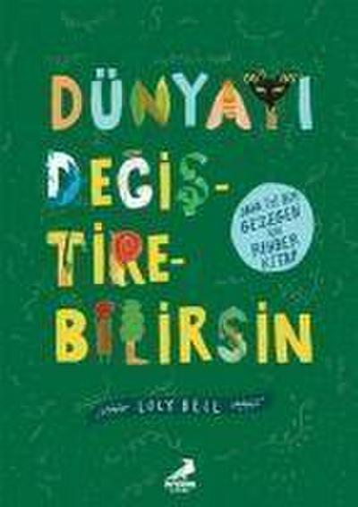 Dünyayi Degistirebilirsin