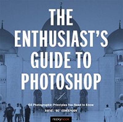 The Enthusiast’s Guide to Photoshop