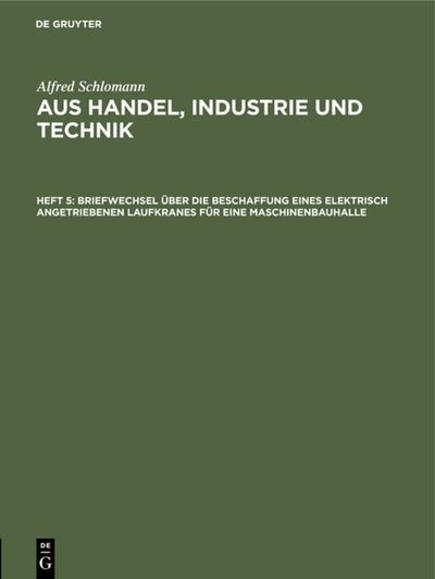 Briefwechsel über die Beschaffung eines elektrisch angetriebenen Laufkranes für eine Maschinenbauhalle