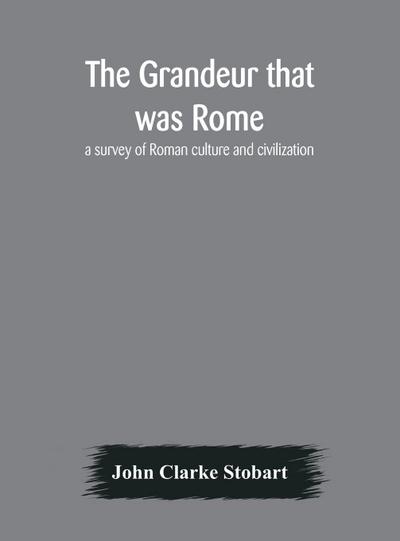 The Grandeur That Was Rome