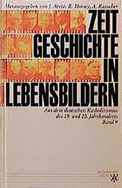 Zeitgeschichte in Lebensbildern 9