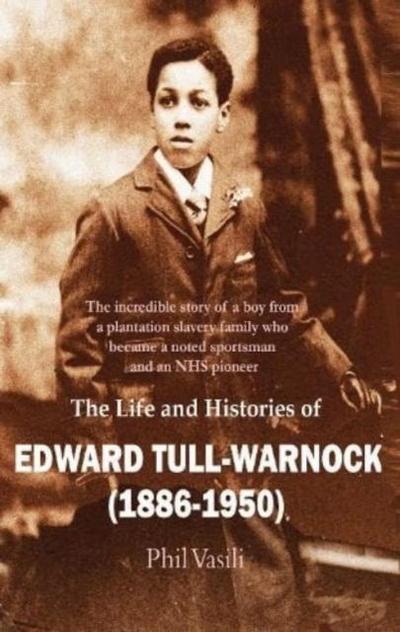 Vasili, P: Life and Histories of Edward Tull-Warnock (1886-1