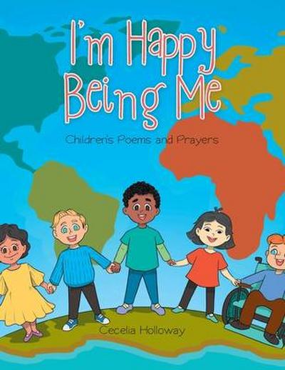 I’m Happy Being Me: Children’s Poems and Prayers