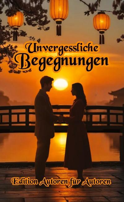 Unvergessliche Begegnungen