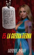 La Guerra Tierna (Escuadrón Bio Súper Élite: las Apirantes, #5)
