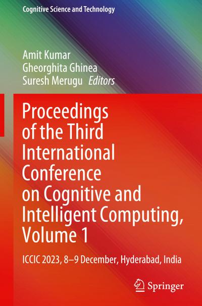 Proceedings of the Third International Conference on Cognitive and Intelligent Computing, Volume 1