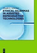 Ethical Dilemmas in Assisted Reproductive Technolo