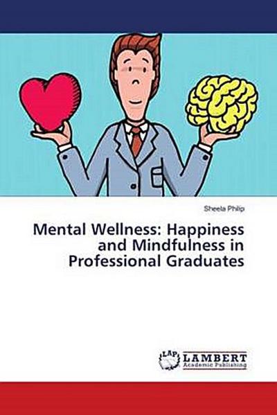 Mental Wellness: Happiness and Mindfulness in Professional Graduates
