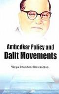 Ambedkar Policy and Dalit Movements