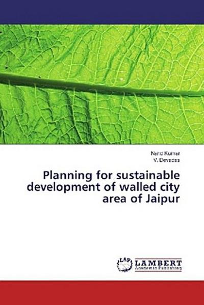 Planning for sustainable development of walled city area of Jaipur
