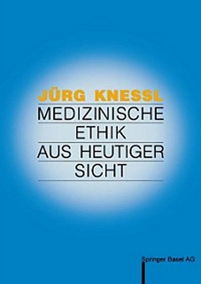 Medizinische Ethik aus heutiger Sicht
