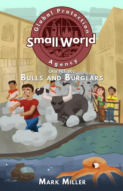 Bulls and Burglars (Small World Global Protection Agency, #2)