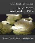 Liebe, Mord und andere Fälle