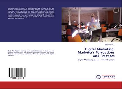 Digital Marketing: Marketer’s Perceptions and Practices