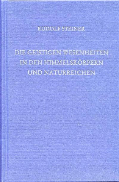 Die geistigen Wesenheiten in den Himmelskörpern und Naturreichen