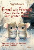 Fred und Frieda - Zwei kleine Mäuse auf großer Reise