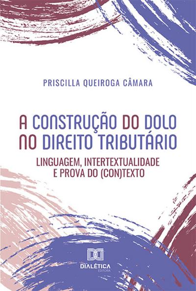 A construção do dolo no direito tributário