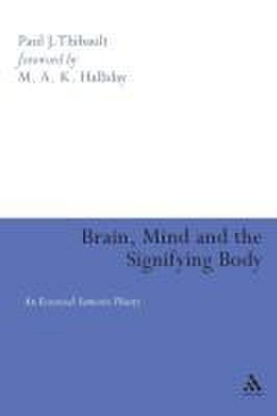 Brain, Mind, and the Signifying Body